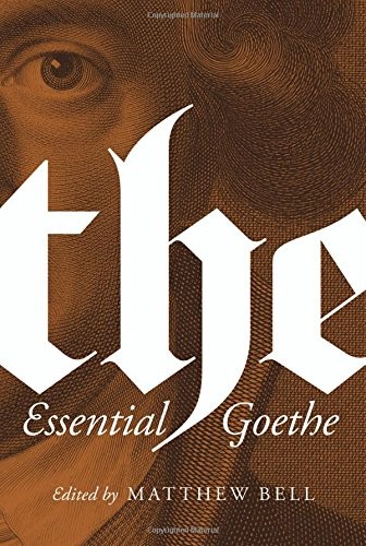 Johann Wolfgang von Goethe: The Essential Goethe (2016, Princeton University Press)