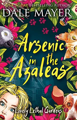 Dale Mayer: Arsenic in the Azaleas (Paperback, 2018, Valley Publishing Inc.)