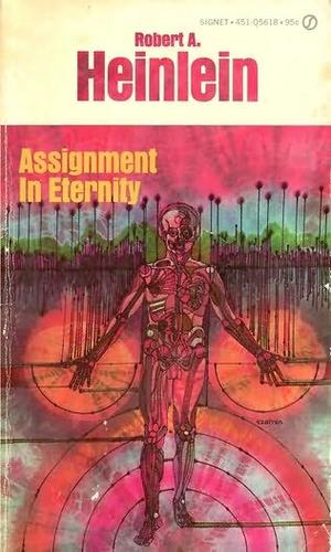 Robert A. Heinlein: Assignment in Eternity (Paperback, 1975, New American Library)