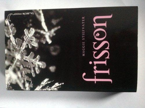 Maggie Stiefvater: Frisson (French language, 2010, Hachette)