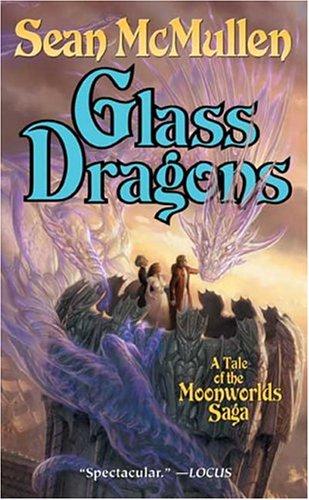 Sean McMullen: Glass Dragons (Paperback, 2005, Tor Fantasy)
