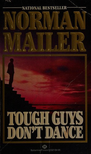 Norman Mailer: Tough guys don't dance (1985, Ballantine)