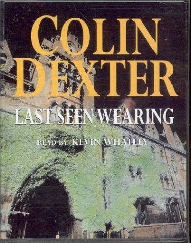Colin Dexter: Last Seen Wearing (AudiobookFormat, 2001, Macmillan Audio Books)