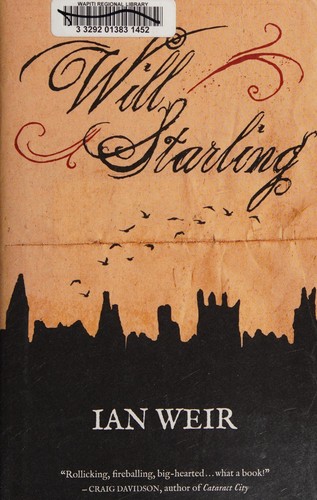 Ian Weir: Will Starling (2014, Goose Lane Editions)