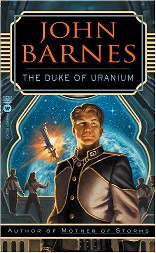 John Barnes: The duke of uranium (2002, Warner Books)