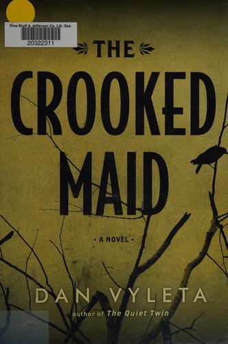 Dan Vyleta: The crooked maid (2013)
