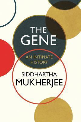 Siddhartha Mukherjee: The Gene (Paperback, 2016, The Bodley Head, Bodley Head)