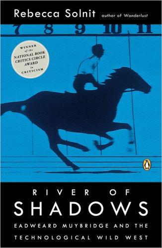 Rebecca Solnit: River of shadows (2004, Penguin Books)