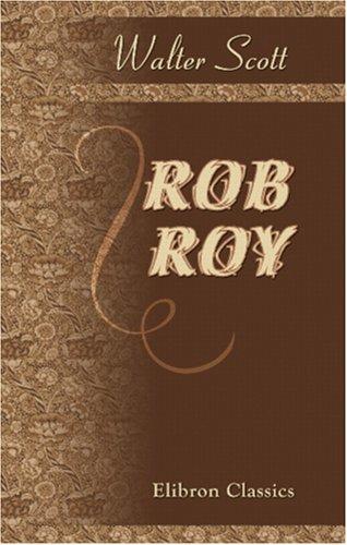 Sir Walter Scott: Rob Roy (Paperback, 2000, Adamant Media Corporation)