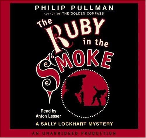Philip Pullman: The Ruby in the Smoke (AudiobookFormat, 2006, Listening Library)