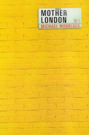 Michael Moorcock: Mother London (Paperback, 2004, Scribner)