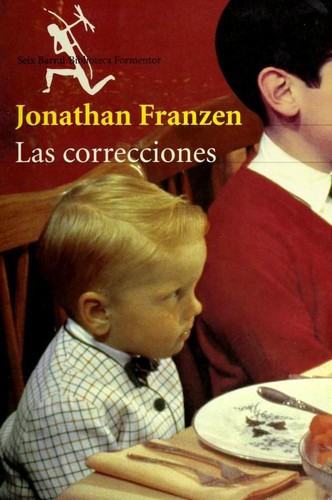 Jonathan Franzen: Las correcciones (Paperback, Spanish language, 2002, Editorial Seix Barral)