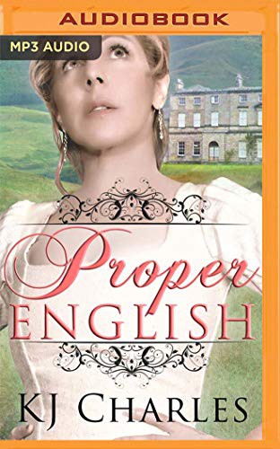 K. J. Charles, Bella Lowe: Proper English (AudiobookFormat, Audible Studios on Brilliance, Audible Studios on Brilliance Audio)