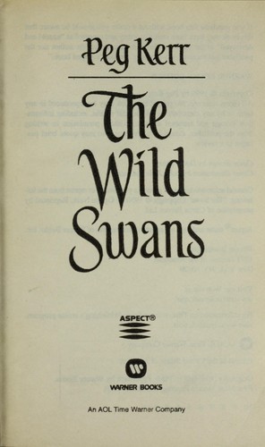 Peg Kerr: The wild swans (2001, Aspect/Warner Books)