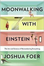 Joshua Foer: Moonwalking with Einstein (2011, Penguin)