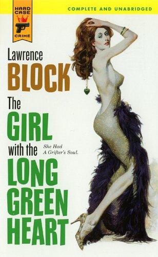 Lawrence Block: The Girl With the Long Green Heart (Hard Case Crime) (Paperback, 2005, Hard Crime Case)