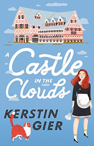 Kerstin Gier, Romy Fursland: A Castle in the Clouds (Hardcover, 2020, Henry Holt and Co. (BYR))
