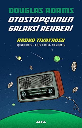 Douglas Adams: Radyo Tiyatrosu - Otostopçunun Galaksi Rehberi (Hardcover, 2019, Alfa Yayınları)