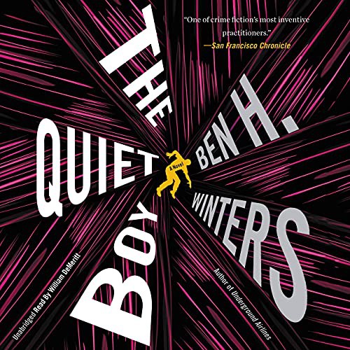 Ben H. Winters, William DeMeritt: The Quiet Boy (AudiobookFormat, 2021, Mulholland Books)