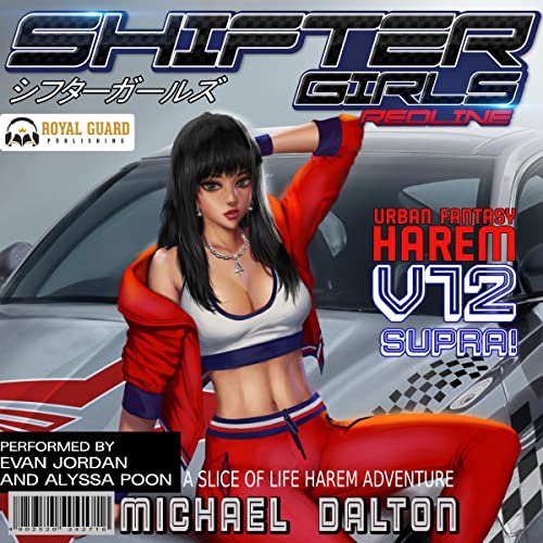 Michael Dalton, Alyssa Poon, Evan Jordan: Shifter Girls: Redline (AudiobookFormat, 2022, Royal Guard Publishing LLC)