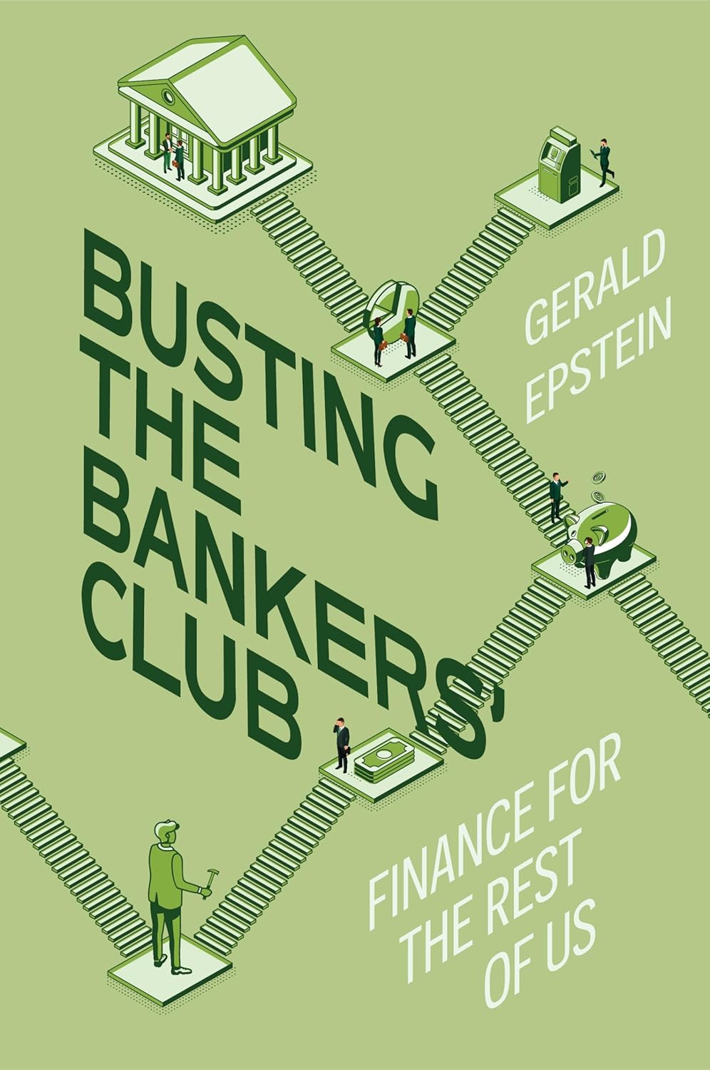 Gerald Epstein: Busting the Bankers' Club (2024, University of California Press)