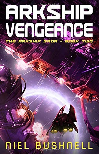 Niel Bushnell: Arkship Vengeance (Paperback, 2017, Magic Number Books)