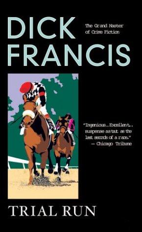 Dick Francis: Trial Run (2004, Berkley)