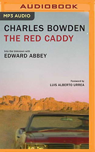 Brian Troxell, Charles Bowden: The Red Caddy (AudiobookFormat, 2020, Audible Studios on Brilliance, Audible Studios on Brilliance Audio)