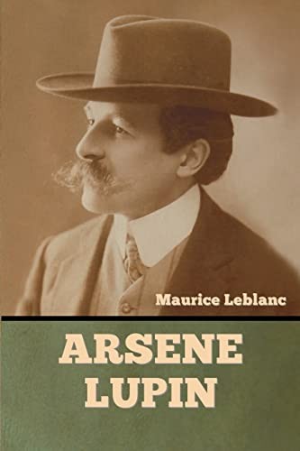 Maurice LeBlanc: Arsene Lupin (Paperback, 2022, Bibliotech Press)