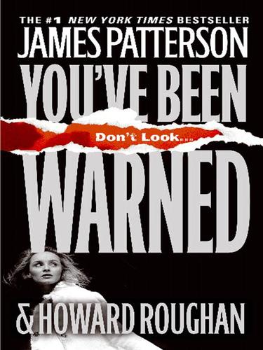 James Patterson: You've Been Warned (EBook, 2007, Little, Brown and Company)