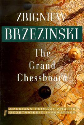Zbigniew K. Brzezinski: The Grand Chessboard (1997, Basic Books)