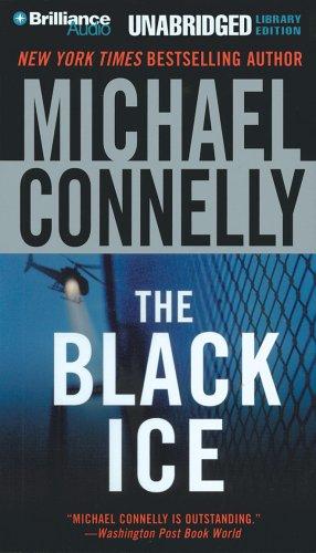 Michael Connelly: The Black Ice (Harry Bosch) (AudiobookFormat, 2006, Brilliance Audio on CD Unabridged Lib Ed)