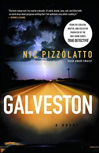 Nic Pizzolatto: Galveston (Paperback, 2011, Scribner)