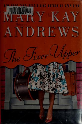 Mary Kay Andrews: The fixer upper (2009, HarperCollins)