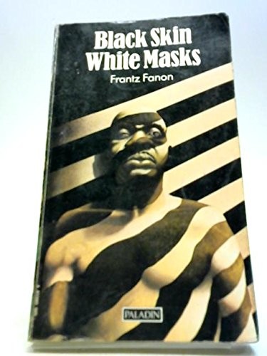 Frantz Fanon: Black skin, white masks (1970, Paladin)