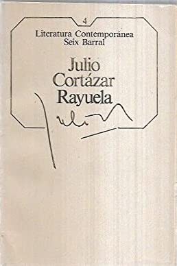 Julio Cortázar: Rayuela (Spanish language, 1984, Seix i Barral)