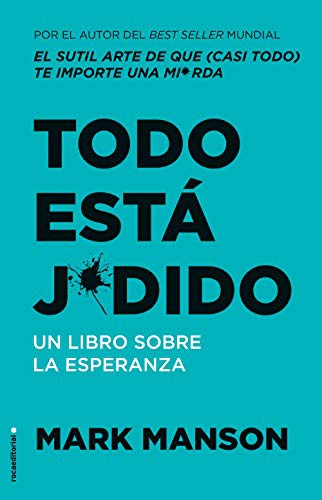 Mark Manson, Carlos Ramos Malavé: Todo está j*dido (Paperback, Roca Editorial, Roca)