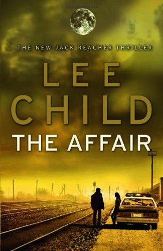 Lee Child: The Affair (2012, Transworld Publishers Limited)