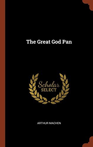 Arthur Machen: The Great God Pan (Hardcover, 2017, Pinnacle Press)