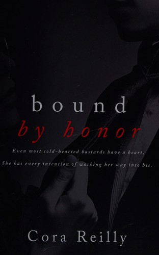 Cora Reilly: Bound by honor (2014, [CreateSpace Independent Publishing Platform])