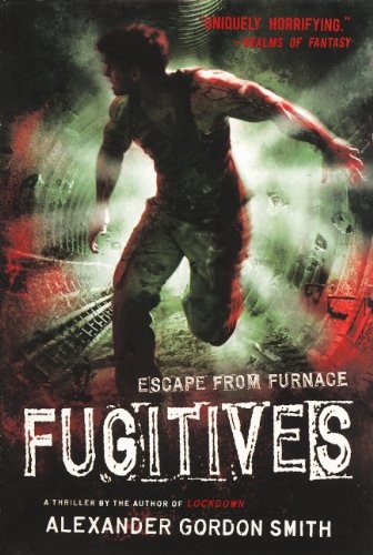 Alexander Gordon Smith: Fugitives (Hardcover, 2012, Turtleback Books)