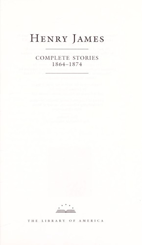 Henry James: Complete stories, 1864-1874 (1999, Library of America)