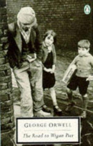 George Orwell: The Road to Wigan Pier (Paperback, 1989, Penguin Books)