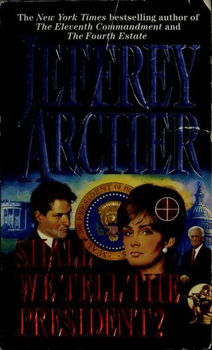 Jeffrey Archer: Shall We Tell the President? (Paperback, 1999, HarperPaperbacks)