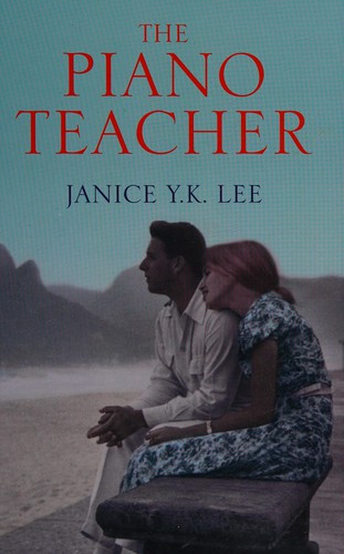 Janice Y. K. Lee: The piano teacher (2010, Magna Large Print Books)