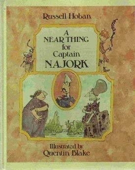 Quentin Blake, Russell Hoban: A Near Thing for Captain Najork (Hardcover, 1983, Encore Editions)