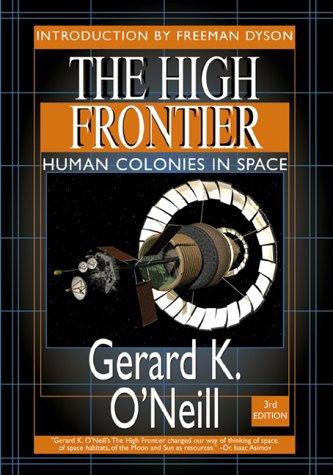 Gerard K. O'Neill: The High Frontier: Human Colonies in Space (Paperback, 2000, Collector's Guide Publishing Inc)