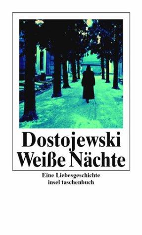 Fyodor Dostoevsky: Weiße Nächte. Eine Liebesgeschichte. (Paperback, German language, 2002, Insel, Frankfurt)