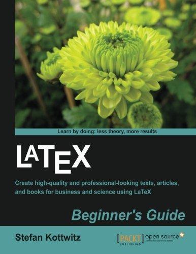 Stefan Kottwitz: LaTeX Beginner's Guide (2011)