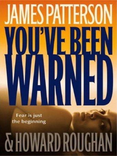 James Patterson, Howard Roughan: You've Been Warned (Hardcover, 2007, Little, Brown and Company)
